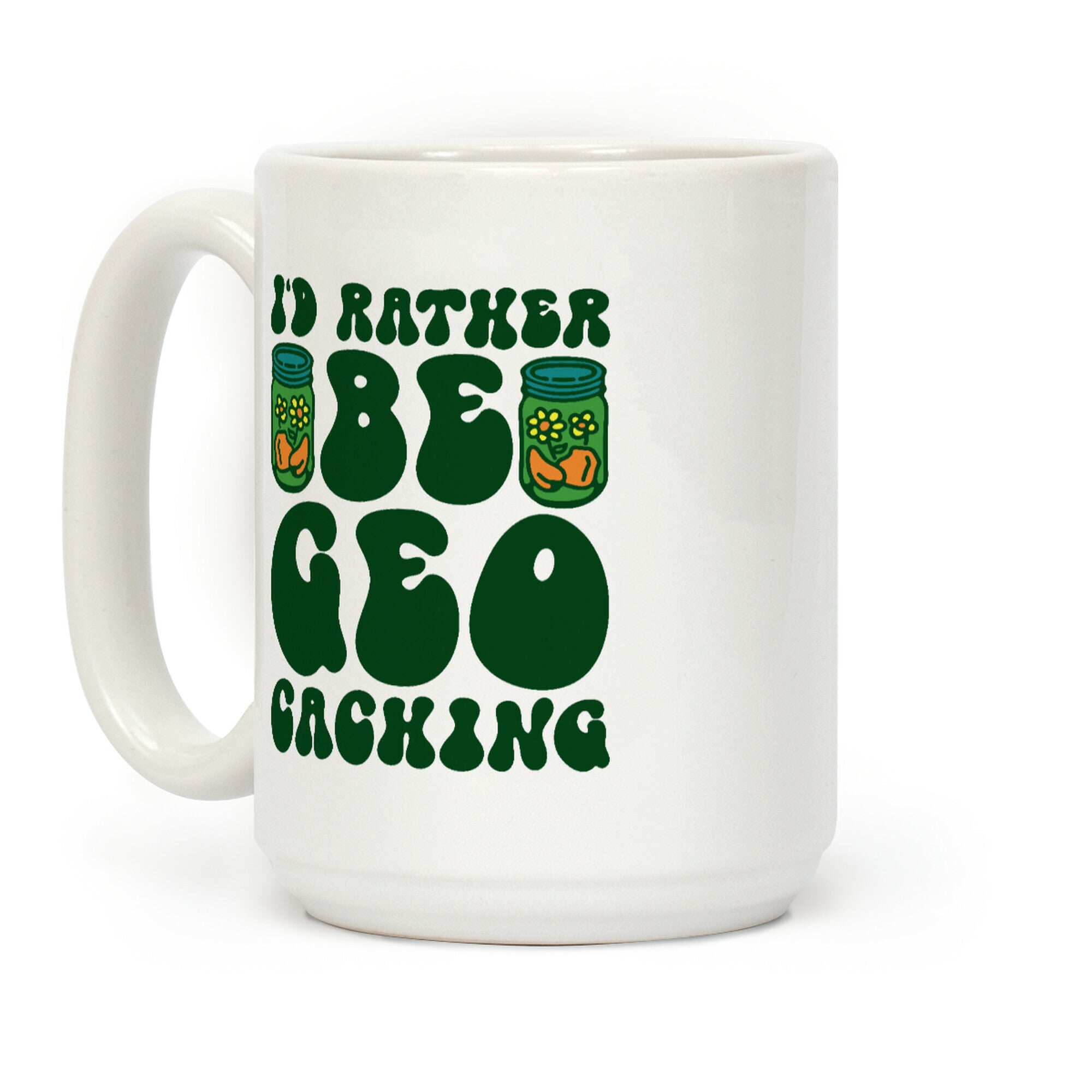 I'd Rather Be Geocaching Coffee Mug